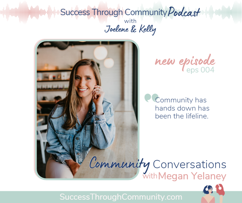 Episode 04 | Megan Yelaney: Community, Hands Down, Has Been the Lifeline.