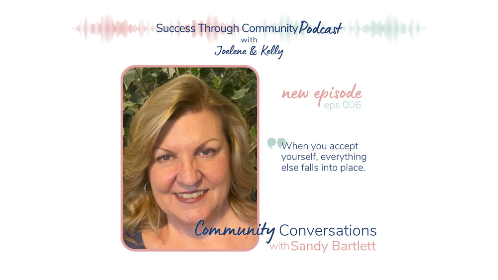 Success Through Community Podcast with Sandy Bartlett