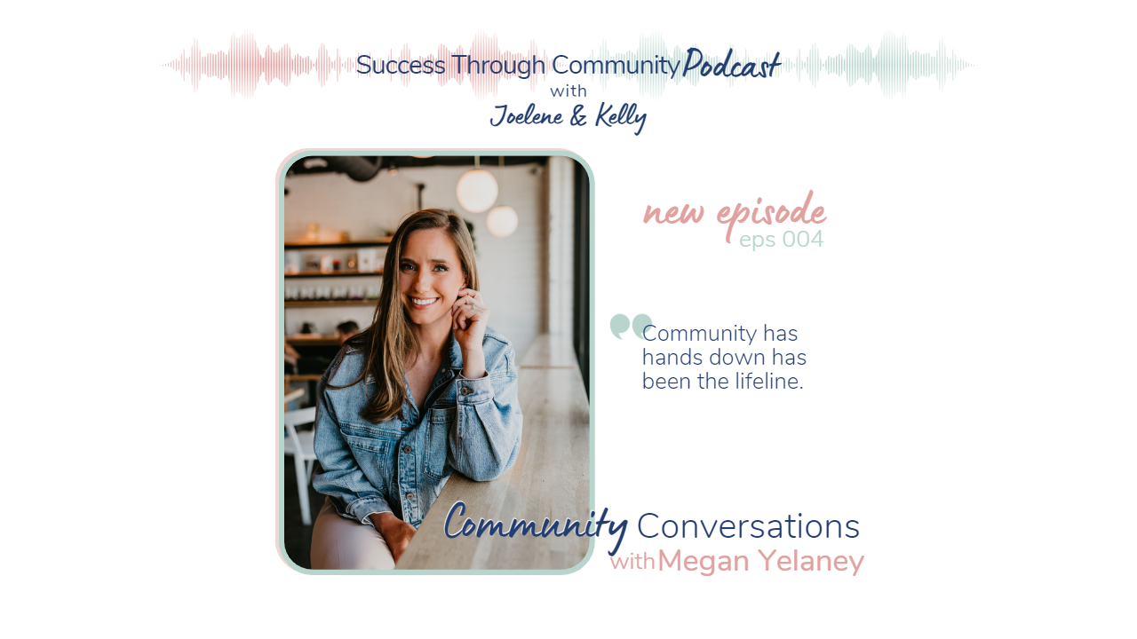 Success Through Community Podcast with Megan Yelaney