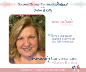 Success Through Community Podcast with Sandy Bartlett