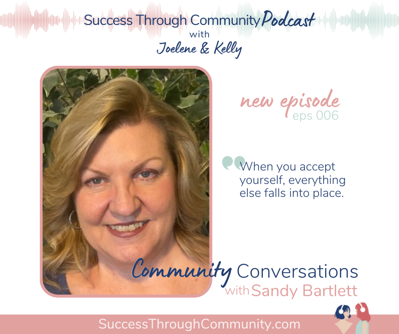 Episode 06 | Sandy Bartlett: When you accept yourself, everything else falls into place.