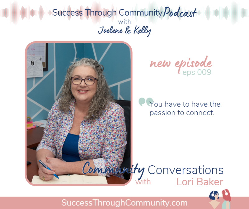 Episode 09 | Lori Baker: You have to have the passion to connect.