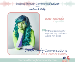 Success Through Community podcast episode 10 with Heather Boddy
