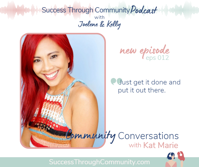 Episode 12 | Kat Marie: Just get it done and put it out there!