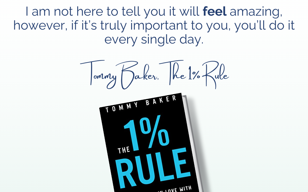 Episode 303: The Power of Focus: Insights from “The 1% Rule” by Tommy Baker