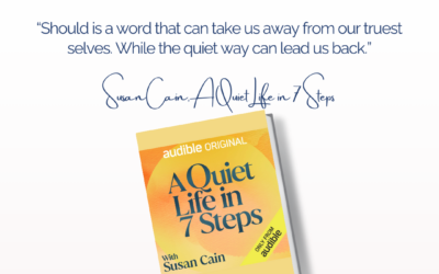 Episode 312: Peace and Success with “A Quiet Life in 7 Steps” by Susan Cain